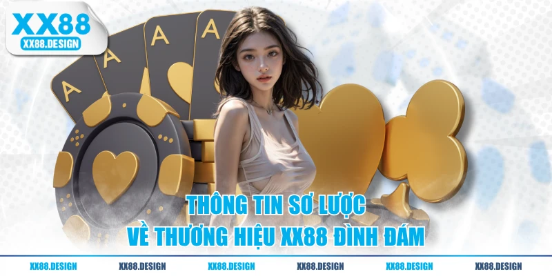 Thông tin sơ lược về thương hiệu XX88 đình đám