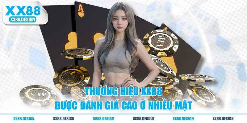 Thương hiệu XX88 được đánh giá cao ở nhiều mặt